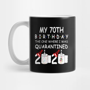 My 70th Birthday The One Where I Was Quarantined 2020 Mug